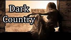 Best of Dark Country | Best of Country Rock | Best of Country Songs | Modern Western Songs