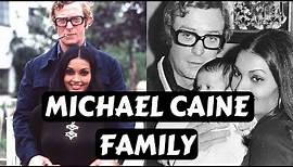 Actor Michael Caine Family Photos Wife Shakira Baksh, Daughters, Grandchildren, Brother, Documentary