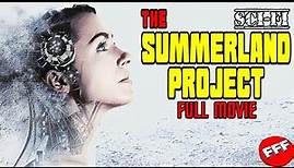 THE SUMMERLAND PROJECT | Full SCI FI Movie HD