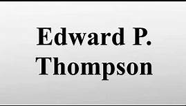 Edward P. Thompson