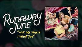 Runaway June - Got Me Where I Want You (Official Audio)