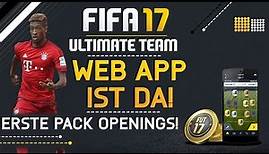 FIFA 17 ● ULTIMATE TEAM ● WEB APP IST DA! | ERSTE PACK OPENINGS!