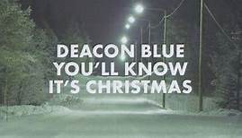 Deacon Blue - You'll Know It's Christmas