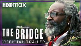 The Bridge | Official Trailer | HBO Max