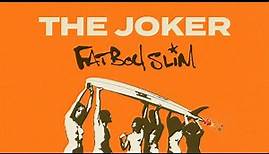 Fatboy Slim - The Joker (Official Audio)