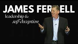 Jim Ferrell: Leadership and Self-Deception
