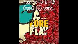 FOREPLAY (Short Film 2023)