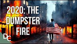 A Closer Look At The Chaos Of 2020 | 2020: The Dumpster Fire | Documentary Central