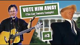 "Vote Him Away #3 (The Liar Tweets Tonight)"