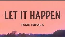 Tame Impala - Let It Happen (Lyrics)