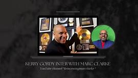 Marc Clarke exclusive interview with (KG) Kerry Gordy about Motown and Music