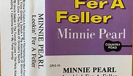 Minnie Pearl - Lookin' Fer A Feller