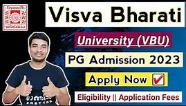 Visva Bharati University PG Admission 2023 Started🔥|| Application Process || Eligibility || Fees ☑️