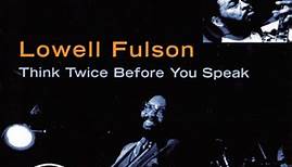 Lowell Fulson - Think Twice Before You Speak