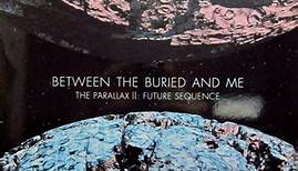 Between The Buried And Me - The Parallax II: Future Sequence