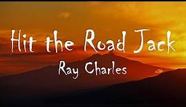 Ray Charles - Hit The Road Jack (Lyrics)