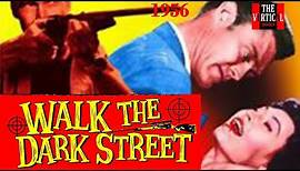 Walk The Dark Street 1956 | Crime, Drama, Film-Noir | Full Movie