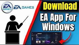 How To Download The EA App For Windows