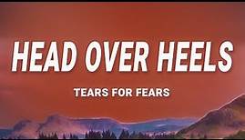 Tears For Fears - Head Over Heels (Lyrics)