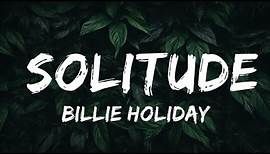 Billie Holiday - Solitude (Lyrics) | 30mins - Feeling your music