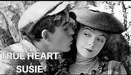 D W Griffith - True Heart Susie - (1919) starring Lillian Gish, Robert Harron