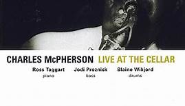 Charles McPherson - Live At The Cellar