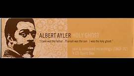 Albert Ayler - Holy Ghost: Rare & Unissued Recordings (1962–70)