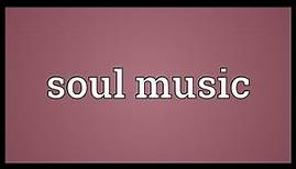 Soul music Meaning