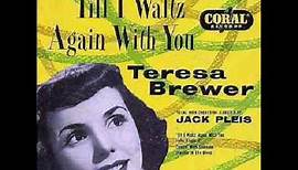 Teresa Brewer - Till I Waltz Again With You (1953)