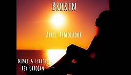 Broken (Official Music Video) - April Remolador