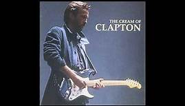 Eric Clapton - The Cream of Clapton (Full Album 1994)