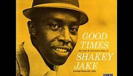 Shakey Jake Harris - Good Times (1960)