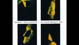 Grant McLennan - In Your Bright Ray