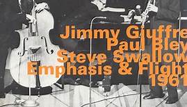 Jimmy Giuffre, Paul Bley, Steve Swallow - Emphasis & Flight 1961