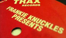 Frankie Knuckles - His Greatest Hits From Trax Records