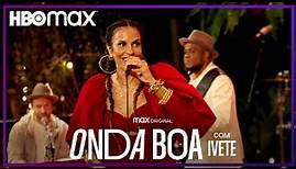 Onda Boa com Ivete | Trailer | HBO Max