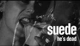 Suede - He's Dead (Love & Poison Remastered) 1993