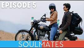 Soulmates | Original Webseries | Episode 5 | A Walk Down Memory Lane