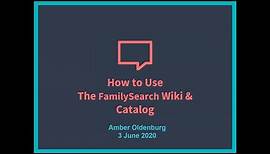 How to Use the FamilySearch Wiki and Catalog - Amber Oldenburg