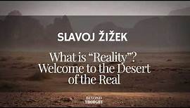What is "Reality"? Welcome to the Desert of the Real