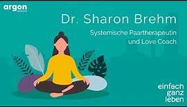 Wie wir Liebe finden und erfüllte Beziehungen leben mit Dr. Sharon Brehm | einfach ganz leben