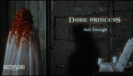 Dark Princess - Not Enough (Official Lyric Video)