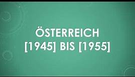 Geschichte: Österreich 1945 bis 1955 einfach und kurz erklärt