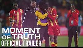 Moment of Truth | Official Trailer