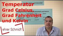 Grad Celsius - Grad Fahrenheit und Kelvin | Temperatur | Physik | Lehrerschmidt