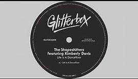 The Shapeshifters featuring Kimberly Davis - Life Is A Dancefloor