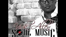 Vick Allen - Soul Music Official Video (Re-Post)