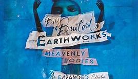 Bill Bruford's Earthworks - Heavenly Bodies - An Expanded Collection