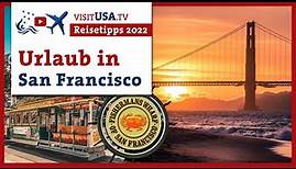 San Francisco Urlaub | Reisetipps 2022 | Urlaub USA | Travel Guide