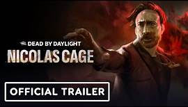 Dead by Daylight - Official Nicolas Cage Trailer